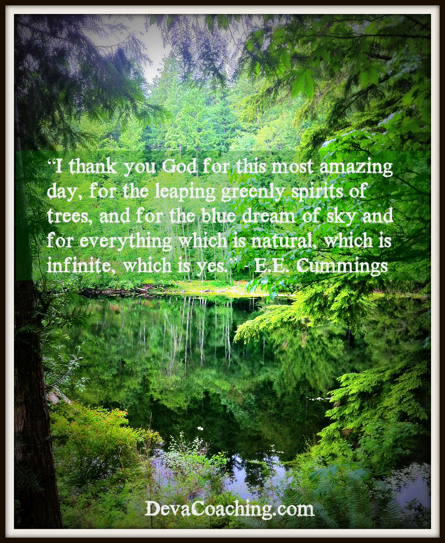 Amazing Day: photo credit - Sandi Amorim e.e. cummings quote on image taken at Ruby Lake Resort, BC