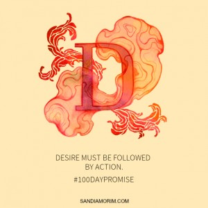 Desire must be followed by action. #100daypromise